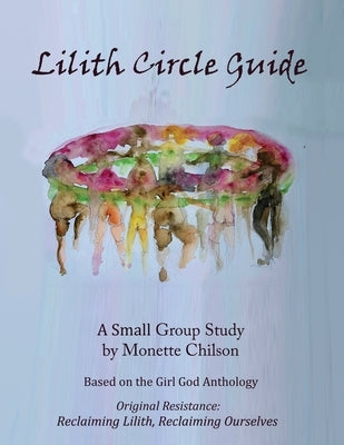 Lilith Circle Guide by Chilson, Monette