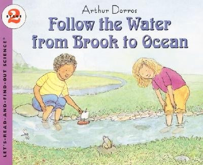 Follow the Water from Brook to Ocean by Dorros, Arthur