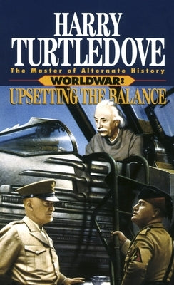 Upsetting the Balance (Worldwar, Book Three) by Turtledove, Harry