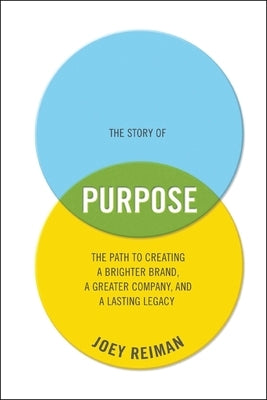 The Story of Purpose by Reiman, Joey