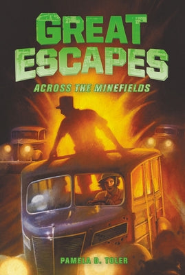 Great Escapes #6: Across the Minefields by Toler, Pamela D.