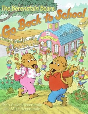 The Berenstain Bears Go Back to School by Berenstain, Jan