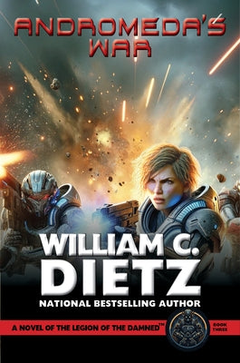 Andromeda's War: A Novel of the Legion of the Damned by Dietz, William C.