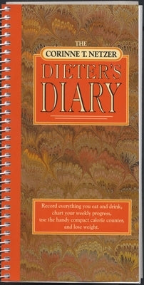 The Corinne T. Netzer Dieter's Diary by Netzer, Corinne T.