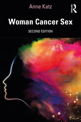 Woman Cancer Sex by Katz, Anne