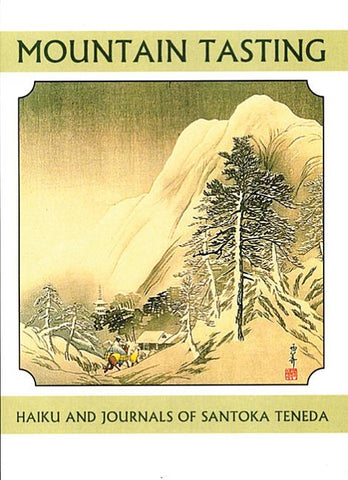 Mountain Tasting: Haiku and Journals of Santoka Taneda by Taneda, Santaoka