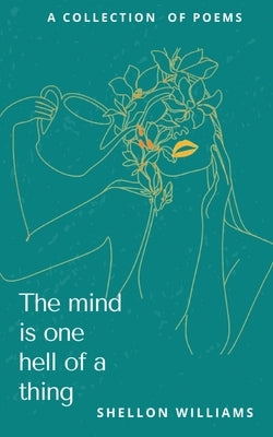 The mind is one hell of a thing by Williams, Shellon