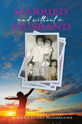 Married and Without a Husband by Claudio-Rodriguez, Juan