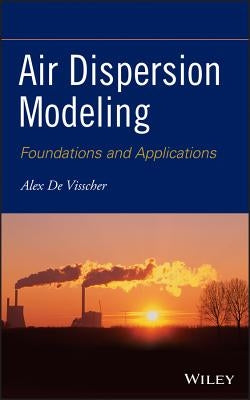 Air Dispersion Modeling by De Visscher, Alex