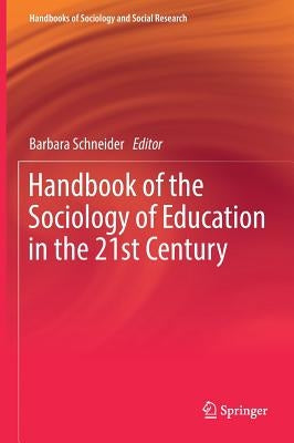 Handbook of the Sociology of Education in the 21st Century by Schneider, Barbara