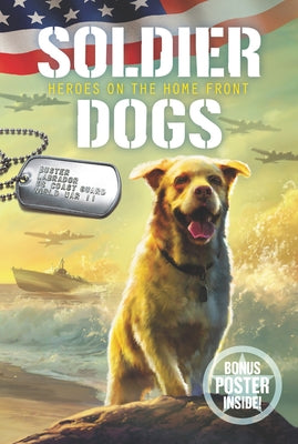 Soldier Dogs: Heroes on the Home Front by Sutter, Marcus