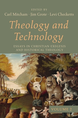 Theology and Technology, Volume 2 by Mitcham, Carl