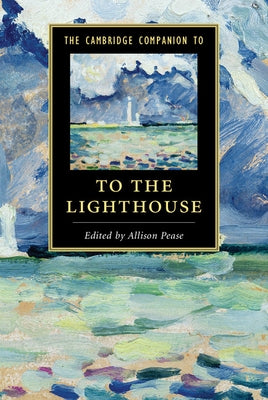 The Cambridge Companion to To The Lighthouse by Pease, Allison