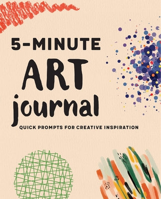 5-Minute Art Journal: Quick Prompts for Creative Inspiration by Rockridge Press