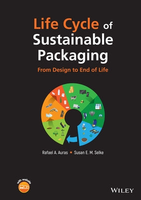 Life Cycle of Sustainable Packaging: From Design to End-Of-Life by Auras, Rafael A.