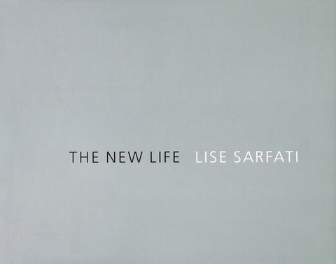 Lise Sarfati: The New Life by Sarfati, Lise