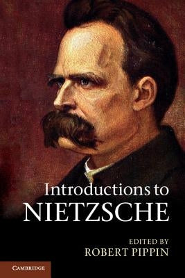 Introductions to Nietzsche by Pippin, Robert