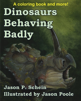 Dinosaurs Behaving Badly by Schein, Jason C.