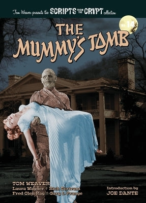 The Mummy's Tomb - Scripts from the Crypt collection No. 14 (hardback) by Weaver, Tom