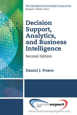 Decision Support, Analytics, and Business Intelligence, Second Edition by Power, Daniel J.