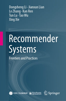 Recommender Systems: Frontiers and Practices by Li, Dongsheng