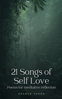 21 Songs of Self Love by Verma, Sharad