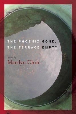 The Phoenix Gone, the Terrace Empty by Chin, Marilyn