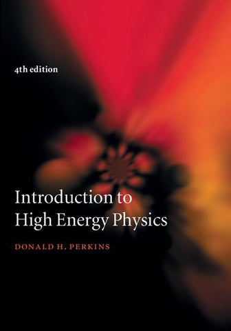 Introduction to High Energy Physics by Perkins, Donald H.