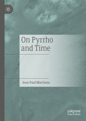 On Pyrrho and Time by Martinon, Jean-Paul