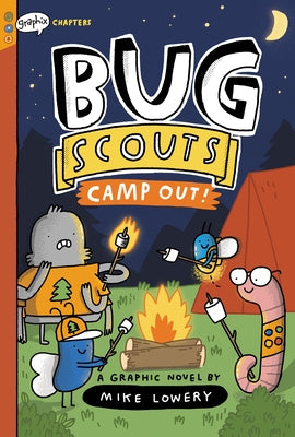 Camp Out!: A Graphix Chapters Book (Bug Scouts #2) by Lowery, Mike