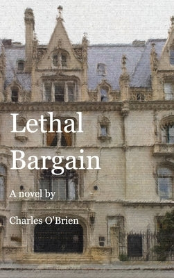 Lethal Bargain: A Gilded Age Mystery by O'Brien, Charles