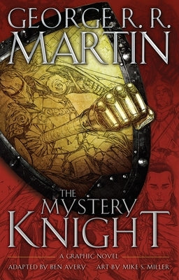 The Mystery Knight: A Graphic Novel by Martin, George R. R.