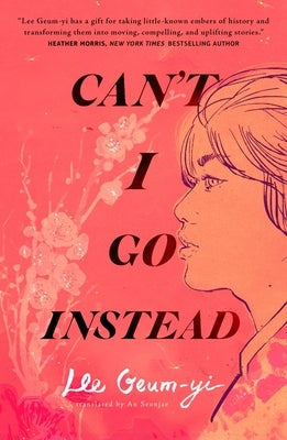 Can't I Go Instead by Geum-Yi, Lee