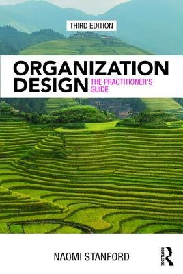 Organization Design: The Practitioner's Guide by Stanford, Naomi