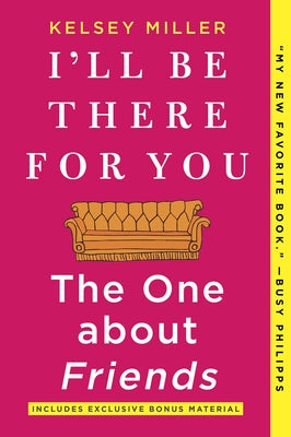 I'll Be There for You: The One about Friends (First Time Trade) by Miller, Kelsey