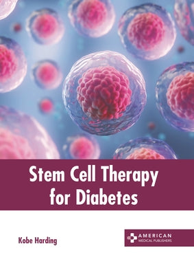 Stem Cell Therapy for Diabetes by Harding, Kobe