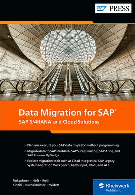 Data Migration for SAP: SAP S/4hana and Cloud Solutions by Finkbohner, Frank