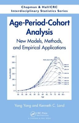 Age-Period-Cohort Analysis: New Models, Methods, and Empirical Applications by Yang, Yang