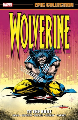 Wolverine Epic Collection: To the Bone by Hama, Larry