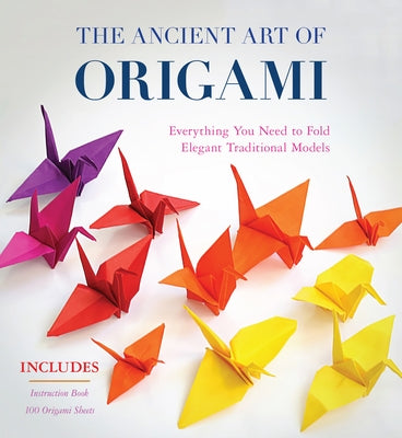 The Ancient Art of Origami (Kit): Everything You Need to Fold Elegant Traditional Models by Publications International Ltd