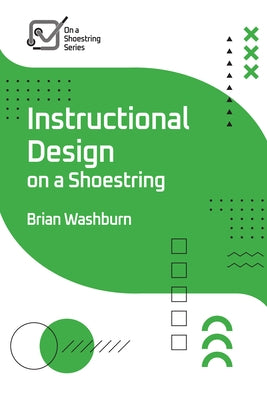 Instructional Design on a Shoestring by Washburn, Brian