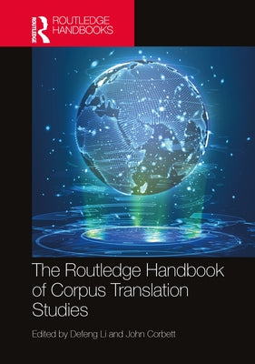 The Routledge Handbook of Corpus Translation Studies by Li, Defeng