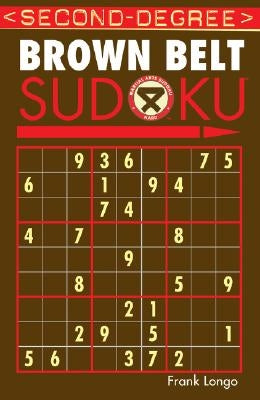 Second-Degree Brown Belt Sudoku(r) by Longo, Frank