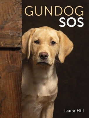 Gundog SOS by Hill, Laura