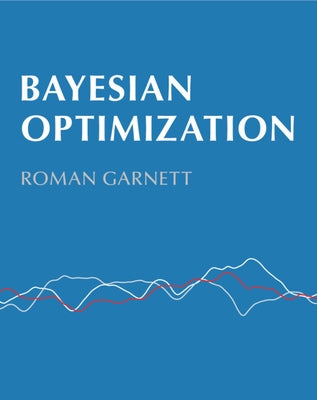 Bayesian Optimization by Garnett, Roman