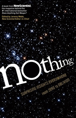 Nothing: Surprising Insights Everywhere from Zero to Oblivion by New Scientist