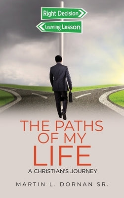 The Paths of My Life: A Christian's Journey by Dornan, Martin