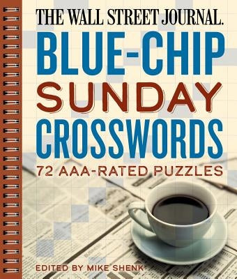 The Wall Street Journal Blue-Chip Sunday Crosswords: 72 Aaa-Rated Puzzles Volume 2 by Shenk, Mike