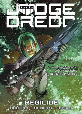 Judge Dredd: Regicide by Wyatt, Arthur