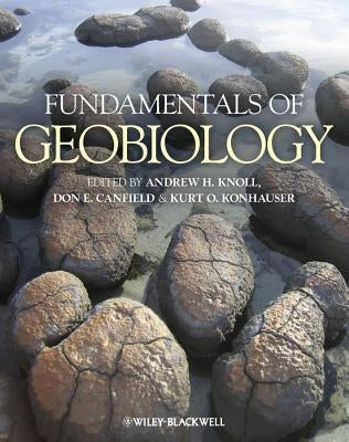 Fundamentals of Geobiology by Knoll, Andrew H.